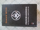 Oswald Wirth - Francmasoneria pe intelesul adeptilor sai