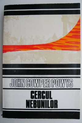 Cercul nebunilor &amp;ndash; John Cowper Powys foto