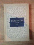 SHAKESPEARE-Opere 3 -Cei doi tineri din Verona Zadarnicele chinuri ale dragostei Visul unei nopti de vara Mult zgomot pentru nimic , 1956