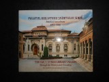 PALATUL BIBLIOTECII SFANTULUI SINOD. ISTORIE SI ACTUALITATE 1912-2012