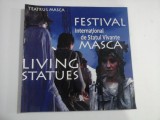 FESTIVAL INTERNATIONAL DE STATUI VIVANTE MASCA - LIVING STAUES - TEATRUL MASCA