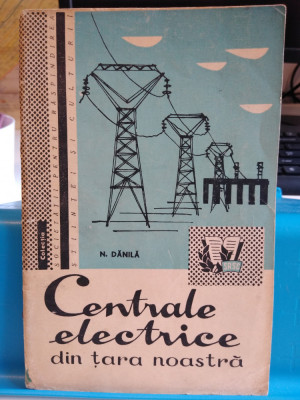 Centrale electrice din țara noastră. Ing. Nicolae Dănilă. 1959 foto