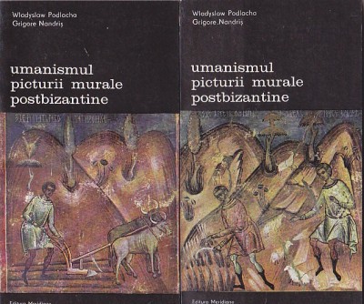 W. Podlacha - Umanismul picturii murale postbizantine ( 2 vol. ) foto