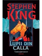 Lupii din Calla. Seria Turnul intunecat. Volumul 5. Editie sprayed edges/Stephen King