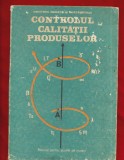 &quot;Controlul calitatii produselor. Manual pentru scolile de maistrii&quot; - 1988