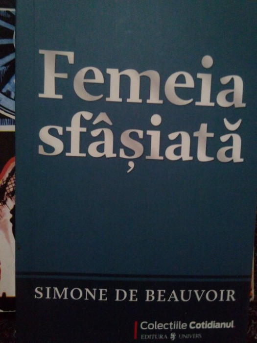 Simone de Beauvoir - Femeia sfasiata (2009)