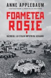 Cumpara ieftin Foametea rosie. Razboiul lui Stalin impotriva Ucrainei
