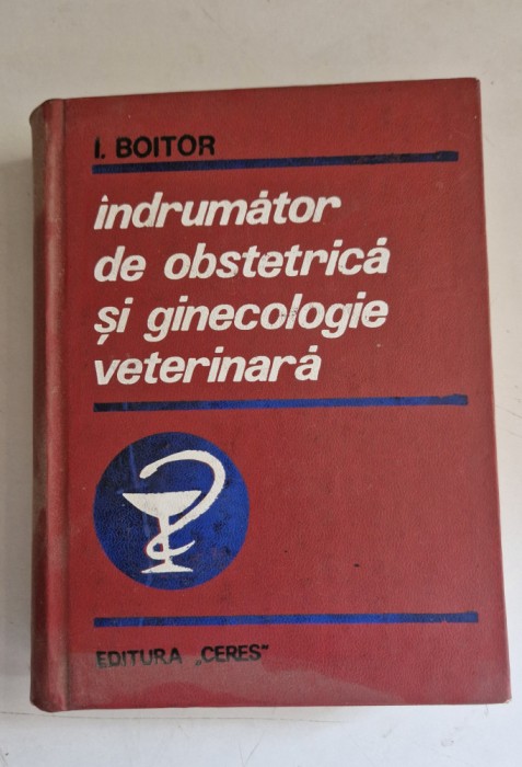Indrumator De Obstetrica Si Ginecologie Veterinara - Ioan Boitor