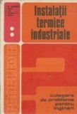 Instalatii termice industriale. Culegere de probleme, Volumul al II-lea - Instalatii industriale bazate pe schimb de caldura, masa si impuls