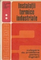 Instalatii termice industriale. Culegere de probleme, Volumul al II-lea - Instalatii industriale bazate pe schimb de caldura, masa si impuls