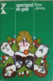 Spectacol de Gala, Kiss Janos, Kriterion 1981, Roman, Beletristica, Coperta Cartonata, Editie Veche