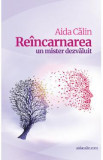 Reincarnarea. Un mister dezvaluit - Aida Calin