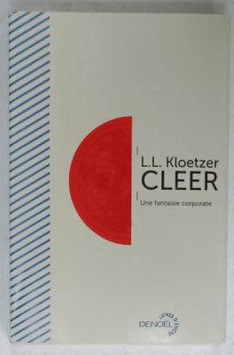 CLEER , UNE FANTASIE CORPORATE par L.L. KLOETZER , 2010 foto