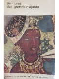 Benjamin Rowland - Peintures des grottes d&#039;Ajanta (Editia: 1963)