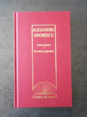 ALEXANDRU ODOBESCU - SCENE ISTORICE * PSEUDOKYNEGHETICOS foto