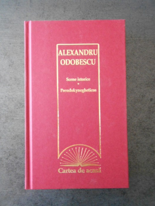 ALEXANDRU ODOBESCU - SCENE ISTORICE * PSEUDOKYNEGHETICOS