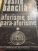 Vasile Băncilă - Aforisme și para-aforisme, vol. I (1944-1966). Ed. Marineasa, 1993. Dedicație + Autograf Ileana Bancila