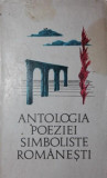 ANTOLOGIA POEZIEI SIMBOLISTE ROMANESTI