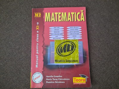 MATEMATICA MANUAL PENTRU CLASA A XI A AURELIA GOMOLEA M2 foto