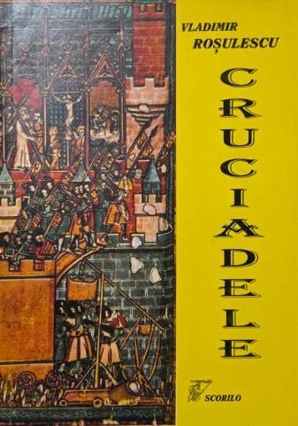 Cruciadele - Vladimir Rosulescu