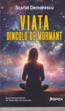 Scarlat Demetrescu - Viata dincolo de mormant Librex Brosata 176 pagini Romana 2023 Spiritualitate Ezoterism Carti