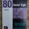 Tentatia orientului &ndash; Daniel Vighi