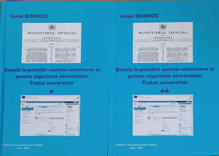 BAZELE LEGISLATIEI SANITAR-VETERINARE SI PENTRU SIGURANTA ALIMENTELOR. TRATAT UNIVERSITAR VOL.1-2-IONEL BON-241757