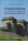 Cumpara ieftin Dumitru Gheorghe Tamba - Porolissum. Un oras de la marginea Imperiului Roman