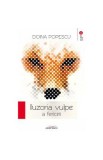 Iluzoria vulpe a fericirii - Doina Popescu