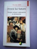 Evreii lui Saturn Despre sabatul vrajitoarelor si sabatianism - Moshe Idel