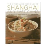 Cumpara ieftin The Food And Cooking Of Shanghai And East China 75 Regional Recipes From Shanghai Zhejiang Fujian Anhui Jiangsu And Jiangxi