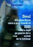 Gabriel Cazan - Omul din acea Dacie care a avut numarul 1501 cand a iesit pe