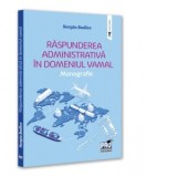 Raspunderea administrativa in domeniul vamal. Monografie - Sergiu Bodlev