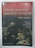 CHIRURGIE GENERALA SI SPECIALITATI CHIRURGICALE de PETER F. LAWRENCE , coordonatorii editiei in limba romana de OCTAVIAN CRETU ...VIOREL SCRIPCARIU ,