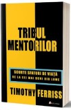 Tribul mentorilor - Timothy Ferriss