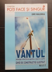 V&acirc;ntul. Energie electrică pentru casă și curte. Ghid de construcție ilustrat - Uwe Hallenga (colecția POȚI FACE ȘI SINGUR)