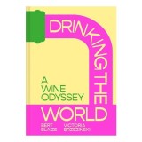 Drinking the World A Wine Odyssey