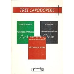 Trei Capodopere - Costache Negruzzi, Alecu Russo, Bogdan Petriceicu Hasdeu
