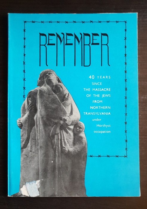REMEMBER 40 Years Since tHe Massacre of The Jews from Northern Transylvania
