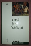 Omul fără rădăcini - Dumitru Popescu, Nemira, 2001, Creștinism, Carte religioasă