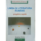 Evelina Circiu - Limba si literatura romana - pregatire rapida