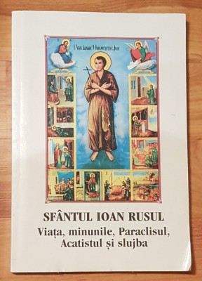 Sfantul Ioan Rusul. Viata, minunile, paraclisul foto