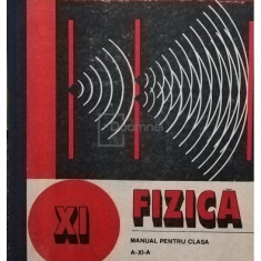 George Enescu - Fizica - Manual pentru clasa XI-a (editia 1992)