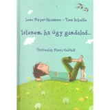 Istenem, ha &uacute;gy gondolod... - T&ouml;rt&eacute;netek Marci &eacute;let&eacute;ből - Lene Mayer-Skumanz