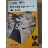 SIRENA CU OCHII DE AUR-LINDA MILLER-192942