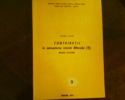 Viorel Faur Contributii la cunoasterea istoriei Bihorului (II) Beiusul cultural foto