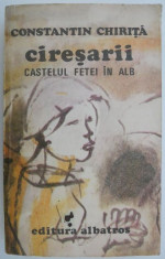 Ciresarii, vol. 2. - Castelul fetei in alb ? Constantin Chirita foto