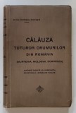 CALAUZA TUTUROR DRUMURILOR DIN ROMANIA ( MUNTENIA , MOLDOVA , DOBROGEA ) ....SI CU INDEX ALFABETIC AL COMUNELOR de D.CH. POPESCU - TINTESTI , 1912