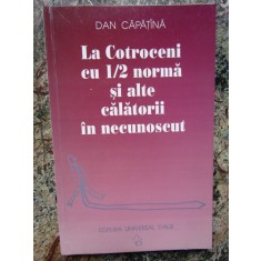 La Cotroceni cu 1 / 2 norma si alte calatorii ... Dan Capatina AUTOGRAF