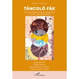 T&aacute;ncol&oacute; f&aacute;k - Ter&aacute;pi&aacute;s t&ouml;rt&eacute;netek &eacute;s m&oacute;dszerek a mosoly kincsest&aacute;r&aacute;b&oacute;l